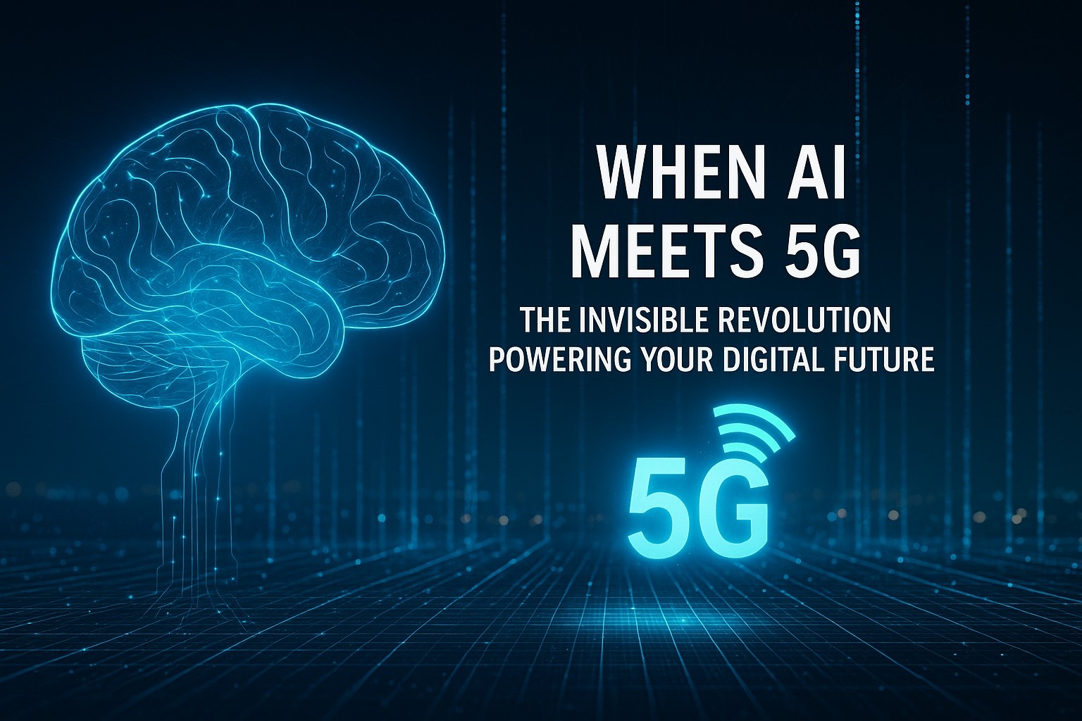 When AI Meets 5G: The Invisible Revolution Powering Your Digital Future